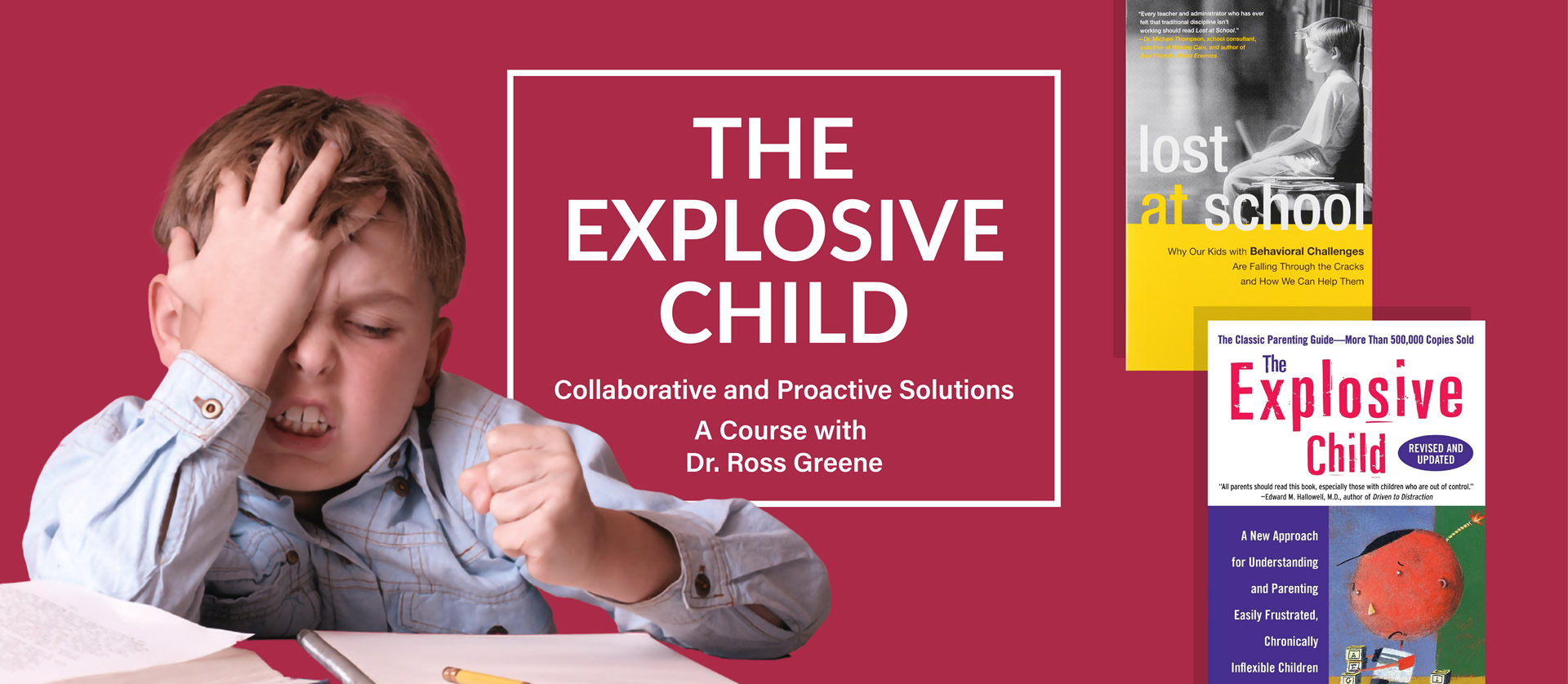 The Explosive Child - Collaborative and Proactive Solutions - A Course with Dr. Ross Greene