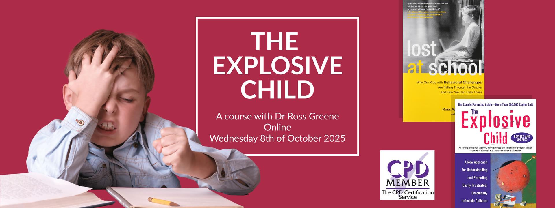 The Explosive Child. Collaborative and Proactive Solutions Online Course with Dr. Ross Greene! The Explosive Child. Collaborative and Proactive Solutions Online Course with Dr. Ross Greene!