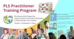 PLS Practitioner Training Program : The PLS Framework for parents and professionals Families – Kindergartens – Schools